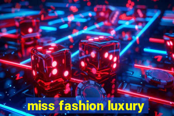 miss fashion luxury